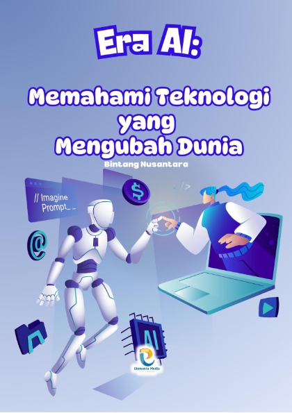 Era AI: Memahami Teknologi yang Mengubah Dunia